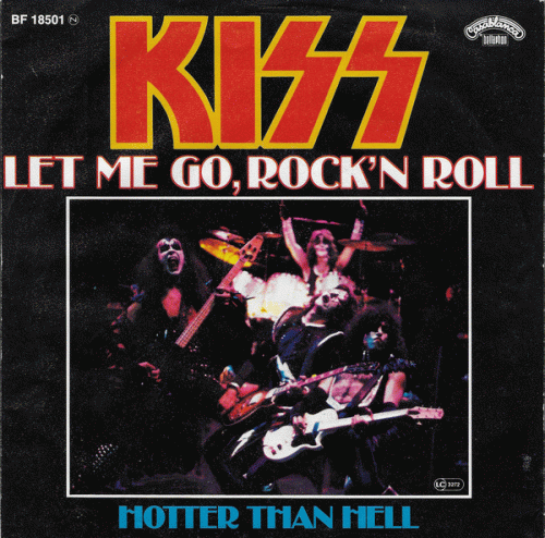 Kiss : Let Me Go Rock n' Roll - Hotter Than Hell